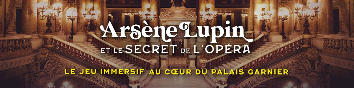 ARSENE LUPIN & LE SECRET DE L'OPERA