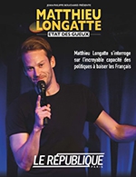 Book the best tickets for Matthieu Longatte - Le Republique - From October 27, 2018 to March 31, 2024