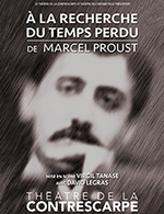 Book the best tickets for A La Recherche Du Temps Perdu - Theatre De La Contrescarpe - From February 24, 2023 to May 25, 2023
