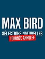 Réservez les meilleures places pour Max Bird - Le Cepac Silo - Le 9 février 2023