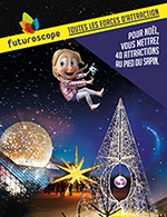 Réservez les meilleures places pour Futuroscope - Billet Date 1 Jour - Parc Du Futuroscope - Du 04 février 2022 au 02 janvier 2023