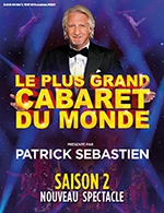 Réservez les meilleures places pour Le Plus Grand Cabaret Du Monde - Galaxie - Du 05 janvier 2023 au 07 janvier 2023