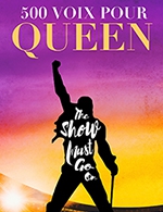 Book the best tickets for 500 Voix Pour Queen - Reims Arena -  April 1, 2023