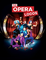 Réservez les meilleures places pour The Opera Locos - La Chaudronnerie/salle Michel Simon - Le 4 février 2023