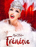 Book the best tickets for Frenesie - Revue + Repas 12h00 - Royal Palace Kirrwiller -  July 2, 2023
