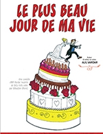 Book the best tickets for Le Plus Beau Jour De Ma Vie ! - Comedie Saint-martin - Paris - From May 1, 2023 to October 5, 2023