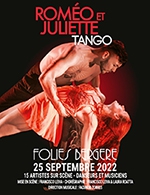 Réservez les meilleures places pour Romeo Et Juliette Tango - Les Folies Bergere - Du 24 septembre 2022 au 25 septembre 2022