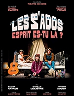 Book the best tickets for Les Z'ados, Esprit Es-tu La ? - Theatre 100 Noms - From February 21, 2023 to July 8, 2023