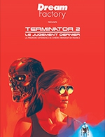 Réservez les meilleures places pour Terminator 2 : No Fate - Tour Orion - Du 24 février 2023 au 30 avril 2023
