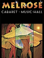 Book the best tickets for Melrose Cabaret : Spectacle - Melrose Cabaret -  June 18, 2023