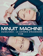 Book the best tickets for Minuit Machine - La Laiterie - Club -  March 25, 2023