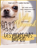 Réservez les meilleures places pour Lady Diamond Et Les Mondays Impro - Theatre Victoire - Du 16 janvier 2022 au 20 mars 2023