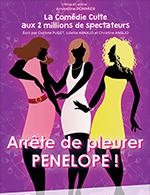 Réservez les meilleures places pour Arrete De Pleurer Penelope - Theatre Victoire - Du 13 septembre 2022 au 24 mai 2023