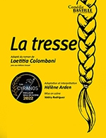 Réservez les meilleures places pour La Tresse - Comedie Bastille - Du 19 septembre 2022 au 30 avril 2023
