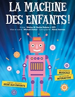 Réservez les meilleures places pour La Machine Des Enfants - Theatre La Comedie De Lille - Du 1 octobre 2022 au 29 avril 2023