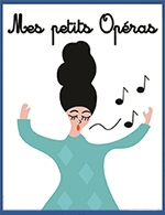 Book the best tickets for Mes Petits Opéras - Theatre La Boussole - From February 21, 2023 to June 25, 2023