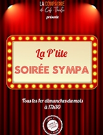 Réservez les meilleures places pour La P'tite Soiree Sympa - Compagnie Du Cafe Theatre - Grande Salle - Du 6 nov. 2022 au 7 mai 2023