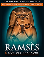 Réservez les meilleures places pour Ramses - Visite Guidee - Grande Halle De La Villette - Du 8 avril 2023 au 6 septembre 2023