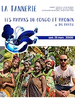 Book the best tickets for Les Mamans Du Congo X Rrobin - La Tannerie -  March 25, 2023