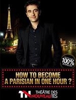 Réservez les meilleures places pour How To Become A Parisian In One Hour? - Theatre Des Nouveautes - Du 5 janvier 2023 au 13 mai 2023