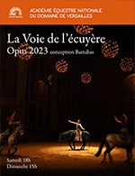 Book the best tickets for La Voie De L'ecuyere - Grande Ecurie Du Chateau De Versailles - From February 22, 2023 to September 23, 2023