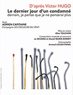 Book the best tickets for Le Dernier Jour D Un Condamne - Essaion De Paris - From February 22, 2023 to April 5, 2023