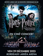 Réservez les meilleures places pour Harry Potter Et Le Prisonnier D'azkaban - Arkea Arena - Le 29 décembre 2023