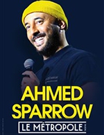 Book the best tickets for Ahmed Sparrow - Theatre Le Metropole - From January 26, 2023 to December 23, 2023