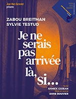 Réservez les meilleures places pour Je Ne Serais Pas Arrivée Là, Si... - Theatre Antoine - Le 26 mars 2023