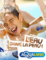 Book the best tickets for Parc Aqualand France - Aqualand France - From June 14, 2023 to September 3, 2023