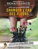 Réservez les meilleures places pour Changer L'eau Des Fleurs - Theatre De La Renaissance - Du 17 août 2023 au 7 janvier 2024