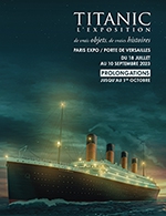 Réservez les meilleures places pour Titanic : L'exposition - Billet Date - Paris Expo Porte De Versailles - Du 18 juil. 2023 au 1 oct. 2023