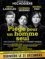 Réservez les meilleures places pour Piège Pour Un Homme Seul - Theatre De La Michodiere - Du 14 septembre 2023 au 31 décembre 2023
