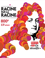 Book the best tickets for Racine Par La Racine - Essaion De Paris - From October 4, 2023 to June 26, 2024