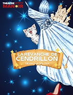 Book the best tickets for La Revanche De Cendrillon - Théâtre De La Clarté - From January 6, 2024 to February 24, 2024