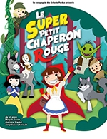 Réservez les meilleures places pour Le Super Petit Chaperon Rouge - La Comedie Des K'talents - Du 30 septembre 2023 au 7 octobre 2023