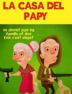 Book the best tickets for La Casa Del Papy - Theatre De L'observance - From December 8, 2023 to December 10, 2023