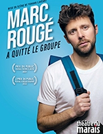 Réservez les meilleures places pour Marc Rougé - Theatre Du Marais - Du 16 septembre 2023 au 23 mars 2024