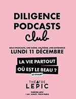 Book the best tickets for Diligence Podcast Club - Le Vivant - Theatre Lepic -  December 11, 2023
