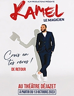 Book the best tickets for Kamel Le Magicien - Theatre Dejazet - From October 13, 2023 to January 7, 2024