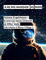 Book the best tickets for Science Experiences - Science Experiences - Paris - From October 1, 2023 to April 14, 2024