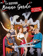 Book the best tickets for La Revue Bonne Garde, - Theatre Bonne Garde - From February 17, 2024 to March 31, 2024