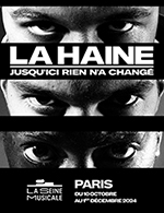 Réservez les meilleures places pour La Haine - La Seine Musicale - Grande Seine - Du 10 oct. 2024 au 19 oct. 2024