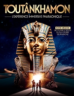 Book the best tickets for Toutankhamon L'experience Pharaonique - Galeries Montparnasse - From February 3, 2024 to April 28, 2024
