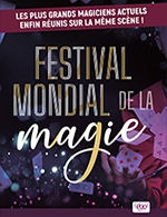 Réservez les meilleures places pour Festival Mondial De La Magie - Bourse Du Travail - Du 16 novembre 2024 au 17 novembre 2024