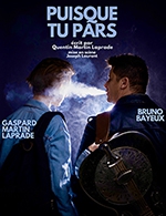 Book the best tickets for Puisque Tu Pars - Essaion De Paris - From January 24, 2024 to March 28, 2024