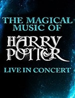 Réservez les meilleures places pour The Magical Music Of Harry Potter - Le Kursaal - Salle Europe - Le 7 mai 2024