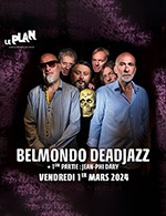 Book the best tickets for Belmondo Deadjazz - Le Plan - Grande Salle -  March 1, 2024