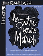 Réservez les meilleures places pour Les Quatre Soeurs March - Theatre Le Ranelagh - Du 8 février 2024 au 31 mars 2024