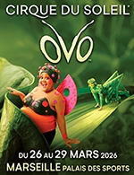 Book the best tickets for Cirque Du Soleil - Ovo - Palais Des Sports - From March 26, 2026 to March 29, 2026